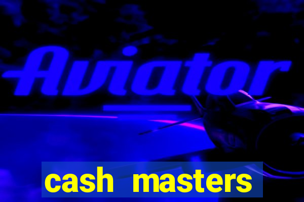 cash masters dinheiro infinito